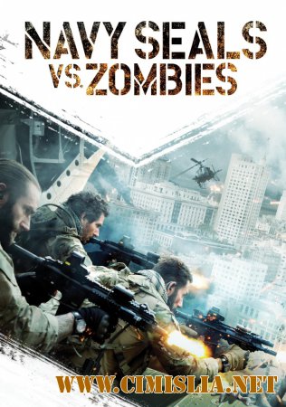 Морские котики против зомби / Navy SEALs vs. Zombies [2015 / HDRip]