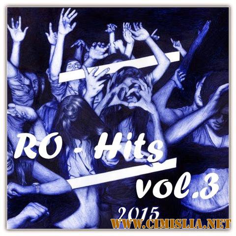 RO-Hits Vol.3 [2015 / MP3 / 320 kb]