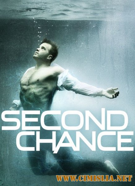 Второй шанс / Second Chance [Сезон: 01 / Серии: 01-10 из 10] [2016 / WEB-DLRip]