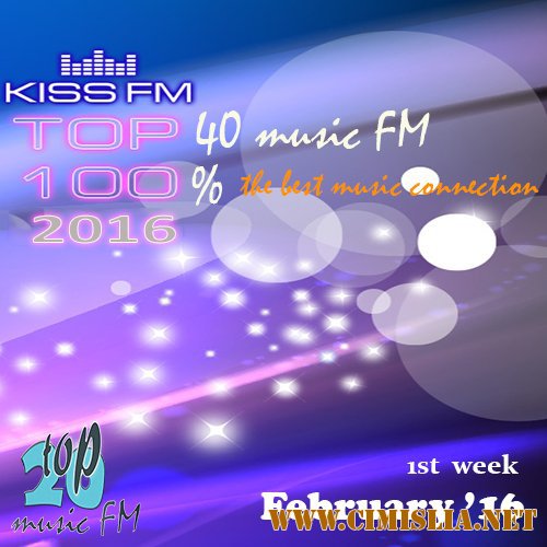 Kiss FM Top 40 February (1st week) [2016 / MP3 / 320 kb]