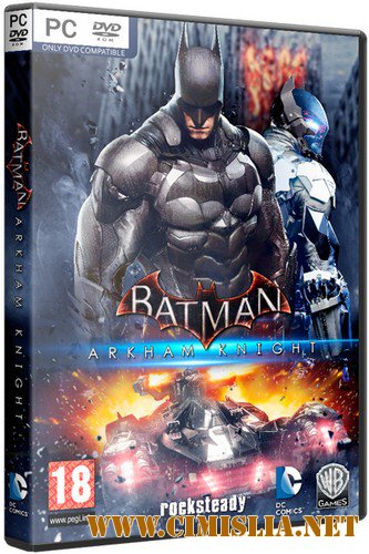 Batman: Arkham Knight - Premium Edition [RePack] [2015 / RUS / ENG]