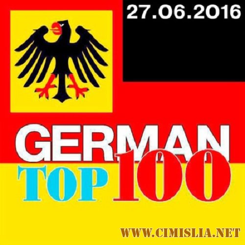 VA - German Top 100 Single Charts [27.06.2016] [2016 / MP3]