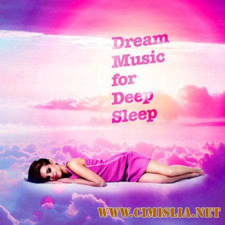 Dream Music for Deep Sleep [2016 / MP3 / 320 kb]