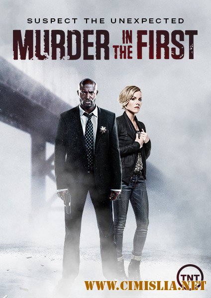 Убийство первой степени / Murder in the First [03х01-03 из 12] [2016 / HDTVRip]