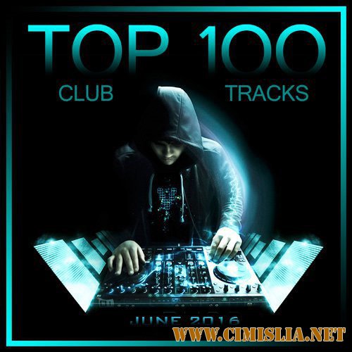 TOP 100 Club Tracks [2016 / MP3 / 320 kb]