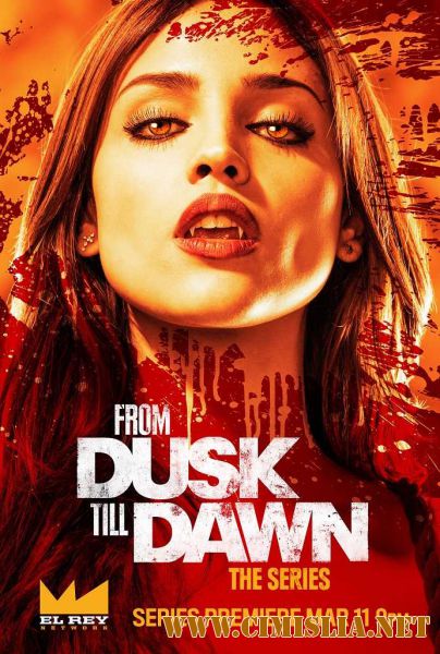 От заката до рассвета / From Dusk Till Dawn: The Series [S01] [2014 / WEB-DLRip]