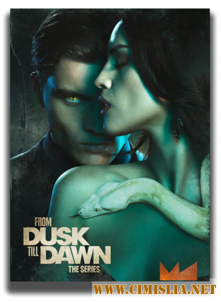 От заката до рассвета / From Dusk Till Dawn [S03] [2016 / WEB-DLRip]