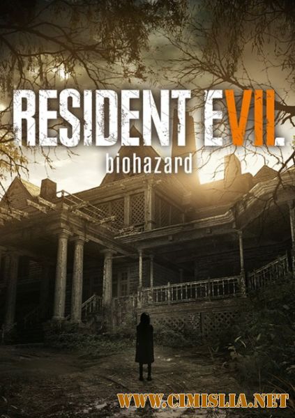 Resident Evil 7: Biohazard [RePack] [2017 / MULTi / ENG / RUS]