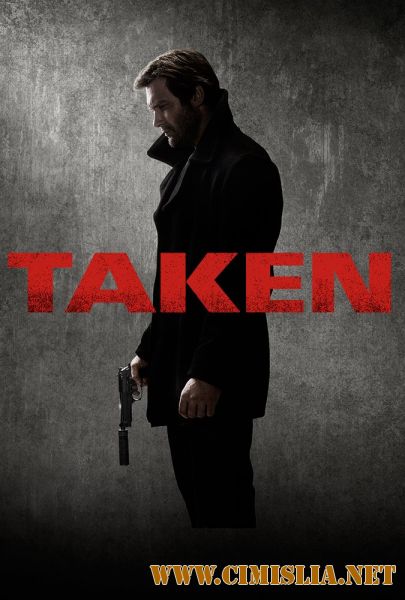 Заложница / Taken [01x01-10 из 10] [2017 / WEB-DLRip]