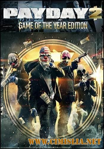 PayDay 2: Game of the Year Edition [v 1.68.209+DLC] [RePack] [2013 / RUS / ENG]
