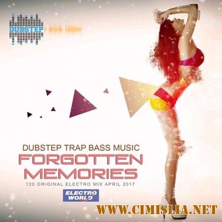 Forgotten Memories: Dubstep Trap Bass [2017 / MP3 / 320 kb]