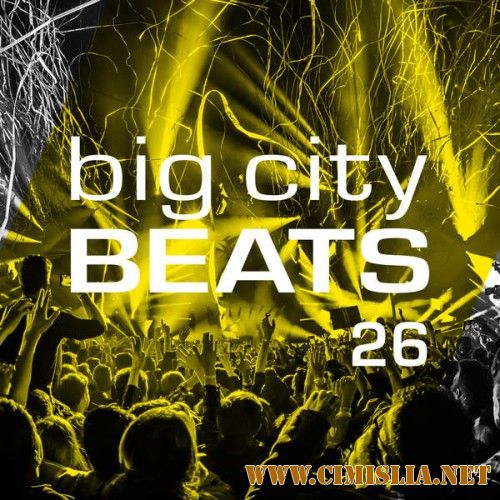 Big City Beats Vol. 26 [2017 / MP3 / 320 kb]