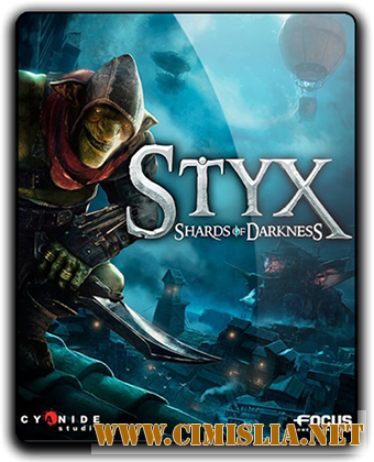 Styx: Shards of Darkness [v 1.05] [RePack] [2017 / RUS / ENG / MULTi6]
