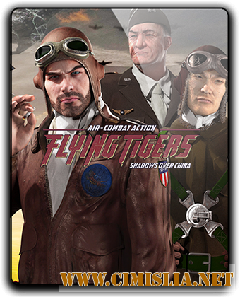 Flying Tigers: Shadows Over China - Deluxe Edition [RePack] [2017 / ENG / RUS]