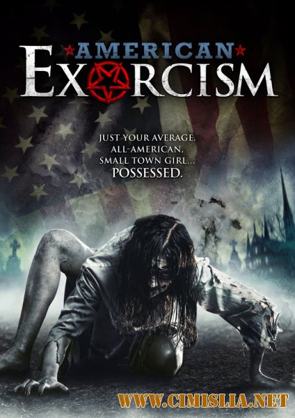 Американский Экзорцизм / American Exorcism [2017 / WEB-DLRip]