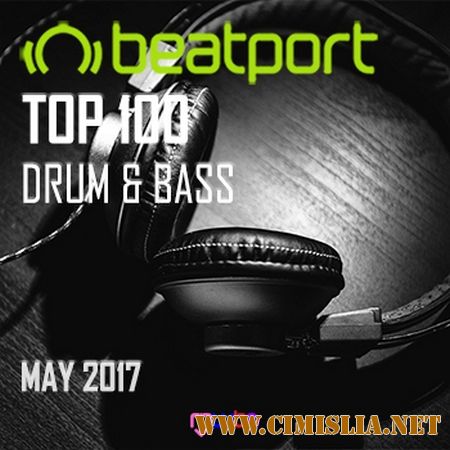 VA - Beatport Top 100 Drum & Bass [May 2017] [2017 / MP3 / 320 kb]
