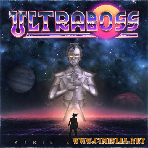 Ultraboss - Kyrie Electron [2017 / MP3 / 320 kb]
