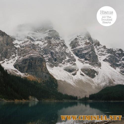 Hiatus - All the Troubled Hearts [2017 / MP3 / 320 kb]
