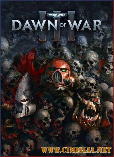 Warhammer 40,000: Dawn of War III [RePack] [2017 / ENG / RUS]