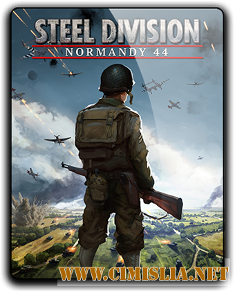 Steel Division: Normandy 44 - Deluxe Edition [v 390082002] [RePack][2017 / RUS / ENG / MULTi5]