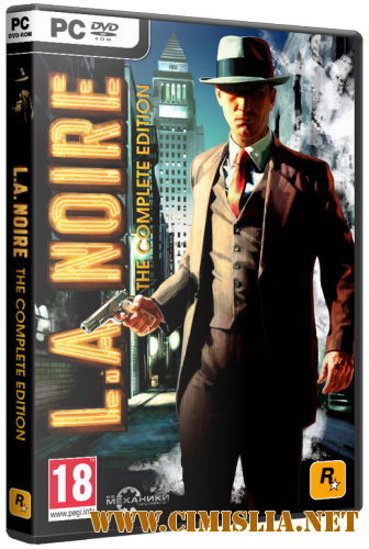 L.A. Noire: The Complete Edition [RePack] [2011 / MULTi / ENG / RUS]