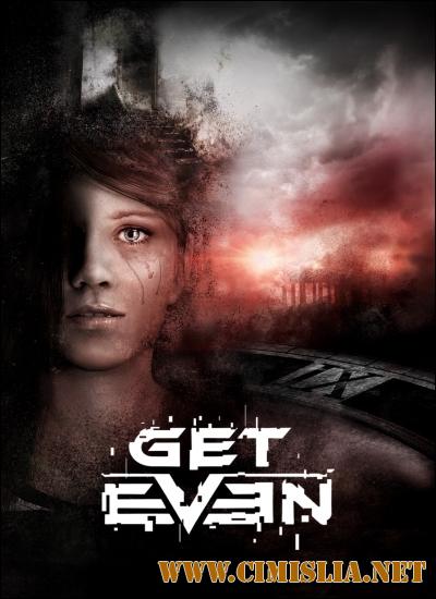 Get Even [RePack] [2017 / RUS / ENG]