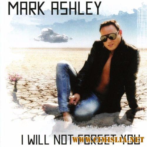 Mark Ashley - I Will Not Forget You [2017 / MP3 / 320 kb]