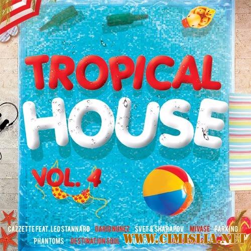 Tropical House Vol.4 [2017 / MP3 / 320 kb]