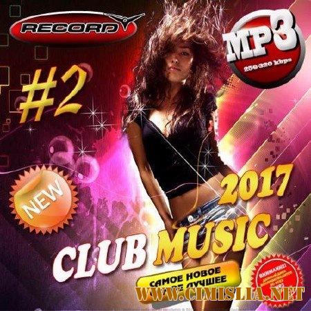 Club Music №2 [2017 / MP3 / 320 kb]