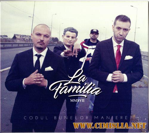 La Familia - Codul Bunelor Maniere [2017 / MP3 / 320 kb]