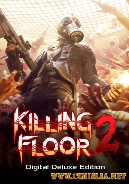 Killing Floor 2: Digital Deluxe Edition [Repack] [2016 / MULTi / ENG / RUS]
