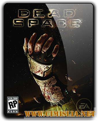 Dead Space [RePack] [2008 / RUS / ENG]