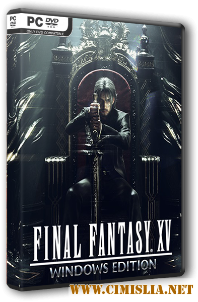Final Fantasy XV Windows Edition [Repack] [2018 / ENG / RUS]