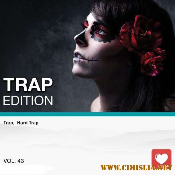 Trap Edition Vol. 43 [2018 / MP3 / 320 kb]