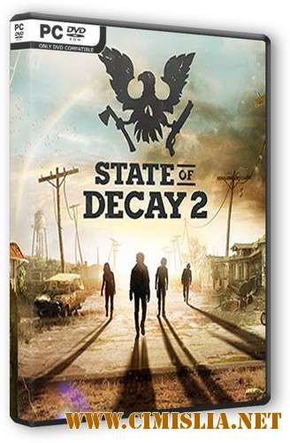 State of Decay 2 [RePack] [2018 / MULTi / ENG / RUS]