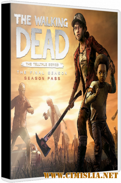 The Walking Dead: The Final Season - Episode 1-4 [Repack] [2018 / RUS / ENG]