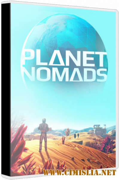 Planet Nomads [Repack] [v 0.9.0.3 | Early Access] [2017 / RUS / ENG / MULTI10]