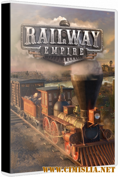 Railway Empire [Repack] [v 1.9.0.24255 + 7 DLC] [2018 / RUS / ENG]