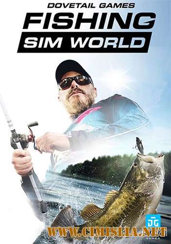 Fishing Sim World: Deluxe Edition [RePack] [2018 / ENG / RUS]