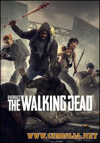 Overkill's The Walking Dead [Repack] [2018 / MULTi / ENG / RUS]