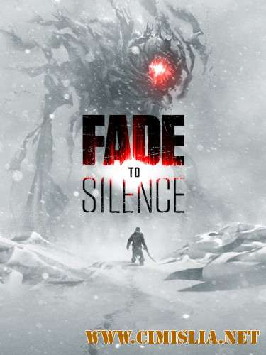 Fade to Silence [RePack] [2017 / ENG / RUS]