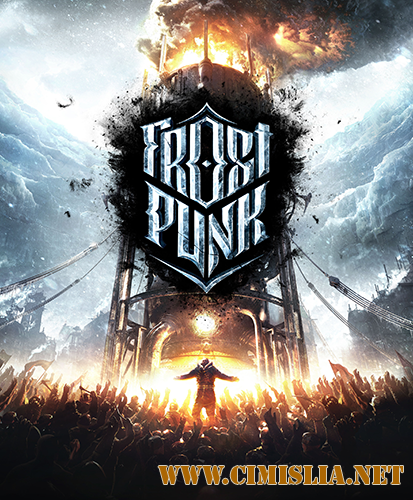 Frostpunk [v 1.3.0 + DLC] [2018 / ENG / RUS / MULTi]