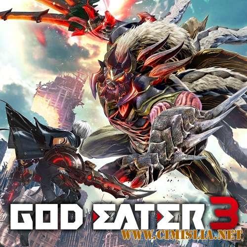 God Eater 3 [RePack] [2019 / ENG / RUS / MULTi]