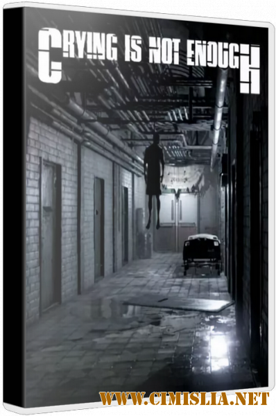 Crying is not Enough: Remastered [Repack] [2018 / RUS / ENG / MULTI]