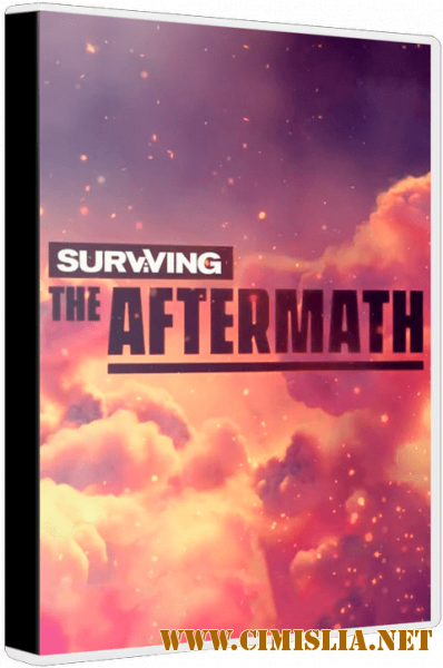 Surviving the Aftermath [v 1.1.1.5128 | Early Access] [Repack] [2019 / RUS / ENG / MULTI]