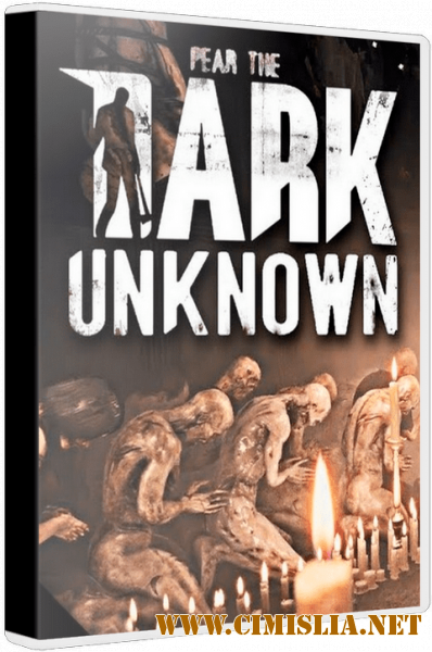Fear the Dark Unknown [L] [2019 / RUS / ENG / MULTI]