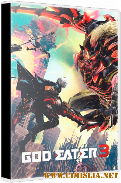 God Eater 3 [v 2.20] [Repack] [2019 / RUS / ENG / MULTI]