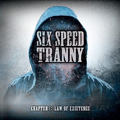 Six Speed Tranny - Chapter 1: Law Of Existence (2021) MP3