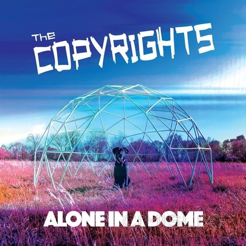 The Copyrights - Alone in a Dome (2021) MP3