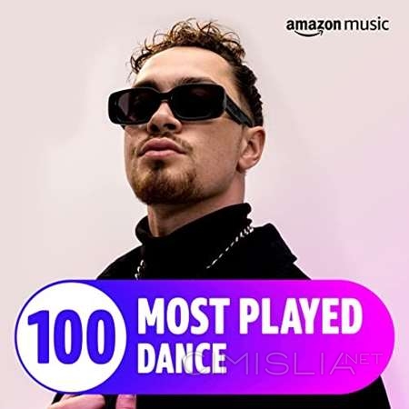 VA - The Top 100 Most Played: Dance (2022) MP3